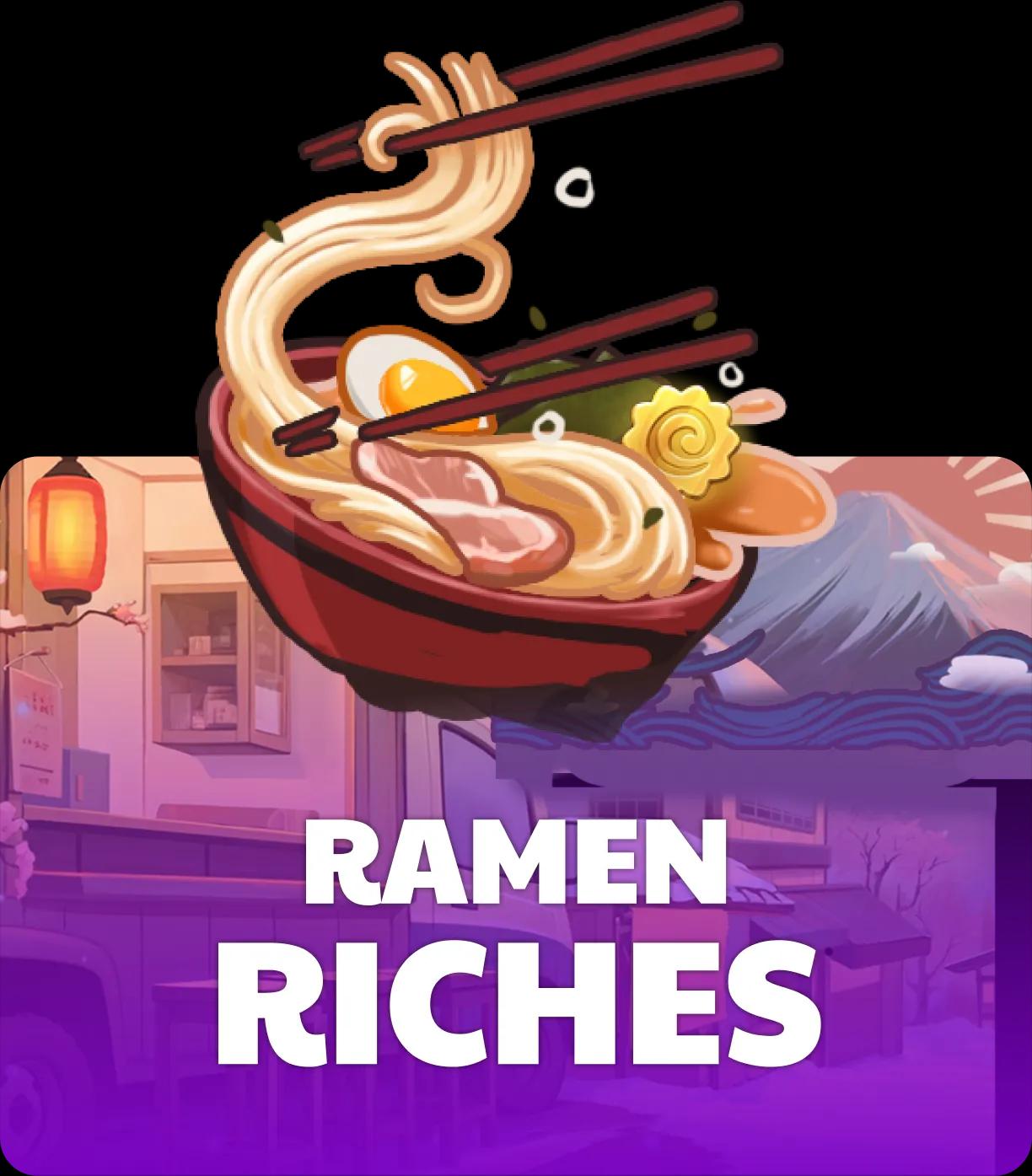 Ramen Riches